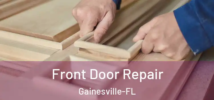 Front Door Repair Gainesville-FL