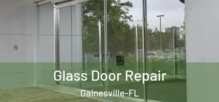 Glass Door Repair Gainesville-FL