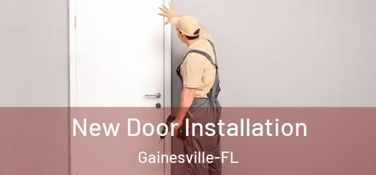  New Door Installation Gainesville-FL